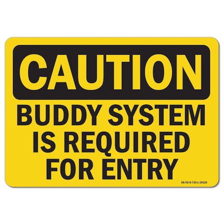 Signmission OSHA Caution Sign, Buddy System Is Required For Entry, 24in X 18in Aluminum, 18" H, 24" W, Landscape OS-CS-A-1824-L-19120